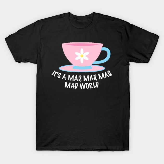 Mad Tea Party T-Shirt by duchessofdisneyland